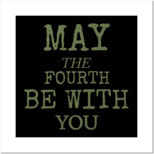 may the 4th be with you Posters and Art